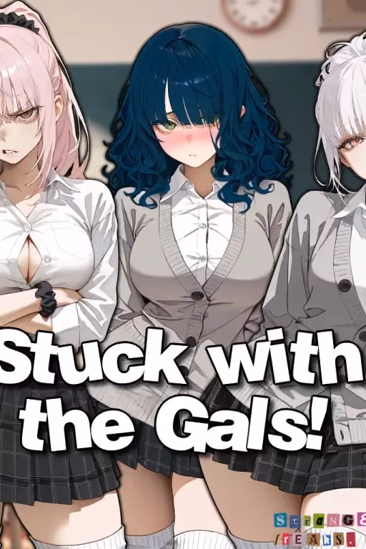 Stuck With The Gals!