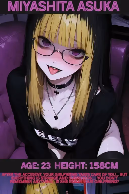 A YANDERE girl pretend to be your girlfriend after you had a car accident and got amnesia.
