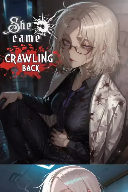 She came crawling back.